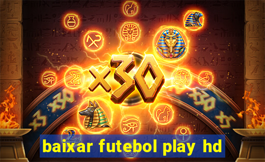 baixar futebol play hd